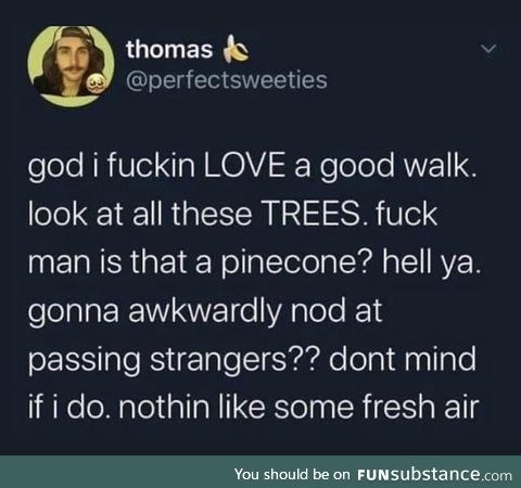 I live for a good walk