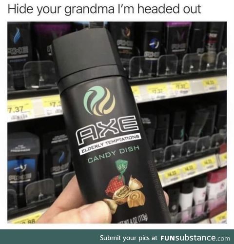 Hide yo kids, hide yo wife, and hide yo grandma