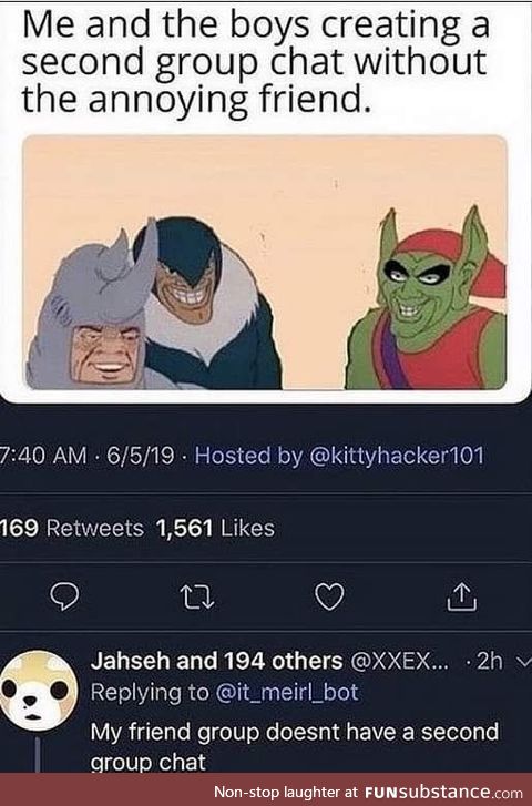 Haha, my friends would totally invite me if we had an other group chat