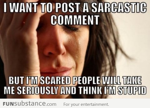 Sarcasm on the Internets