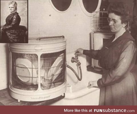 Josephine Cochrane invented the dishwasher in, or thereabouts, 1893