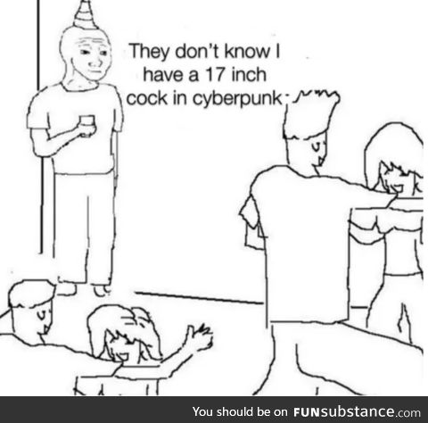 If only they knew :(