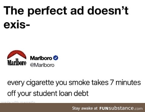 I’m sold someone get my a smoke