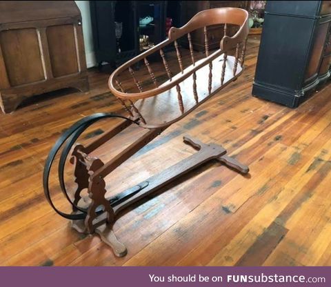 Victorian baby rocker. I am still laughing about all the yeeting possibilities