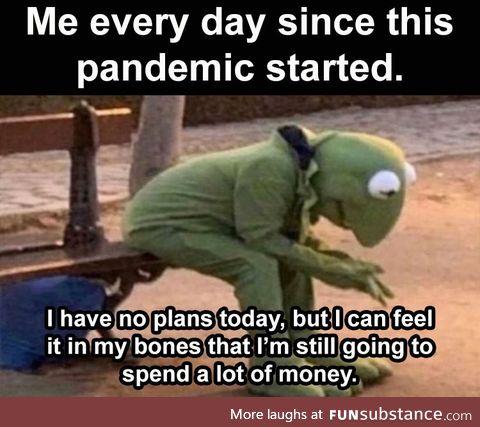 No plans but somehow gonna spend a lot anyway