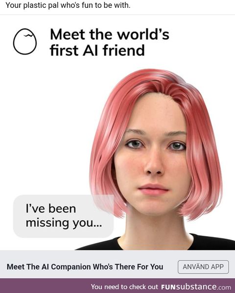 Oh great, a needy artificial extrovert.