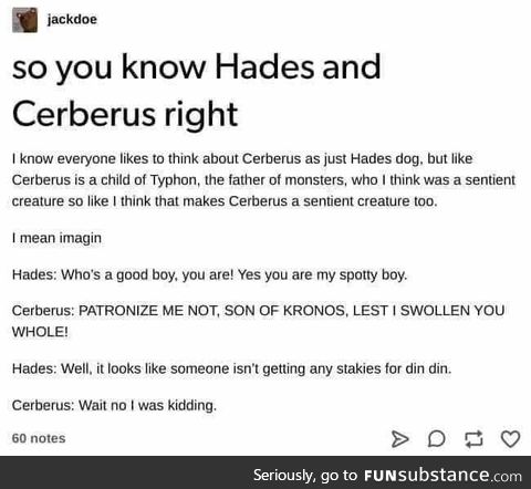 Good boy, Cerberus!