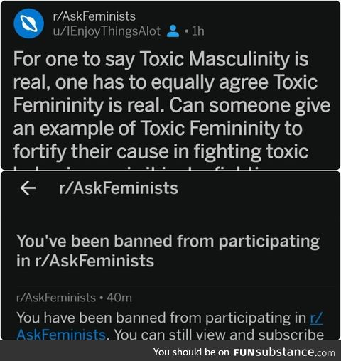You've been banned from participating in the Toxic Femininity