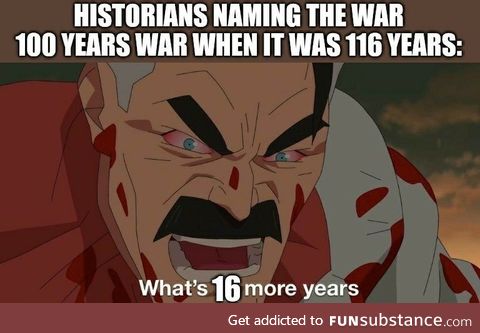 116 years wars just doesn't sound that good
