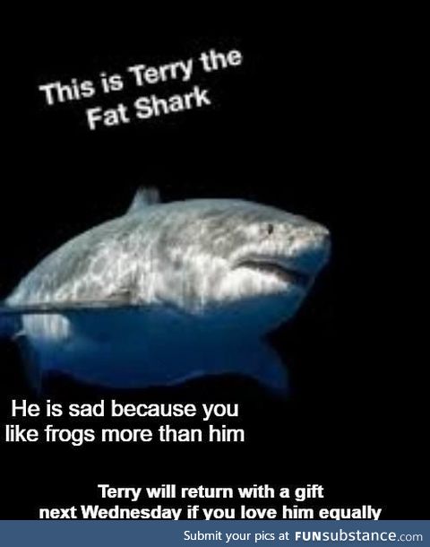 We made Terry sad :(