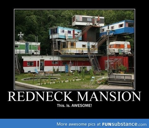 Redneck mansion