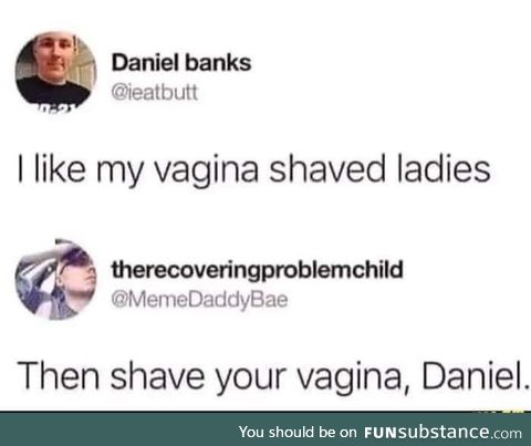 We’d prefer yours to be shaved too, daniel