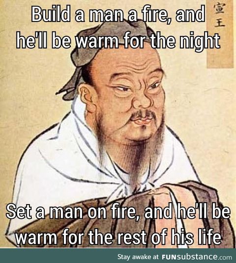 Thanks, Confucius. That's a good wisdom