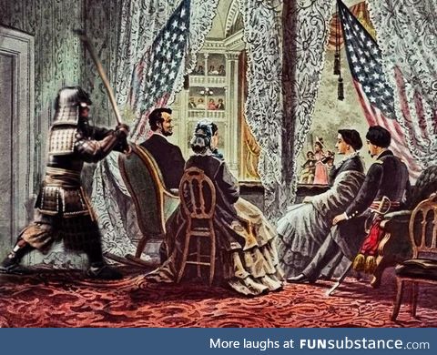 Angry samurai, murders Abraham Lincoln for not responding to his fax