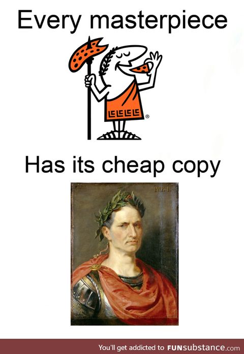 Julius is just coping Caesar