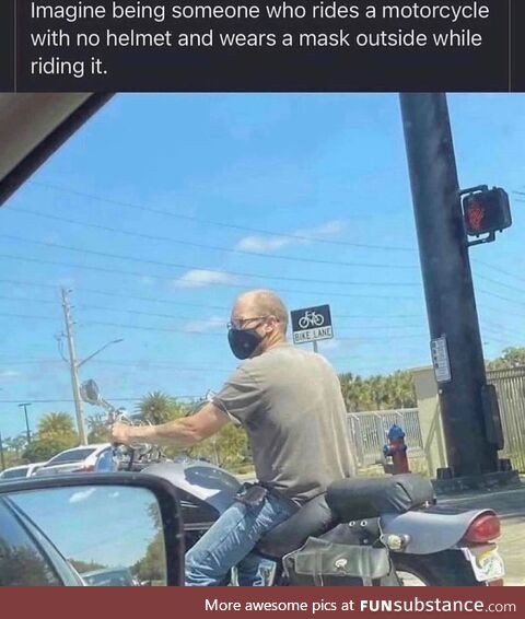 Wearing a mask outside while riding a motorcycle without a helmet