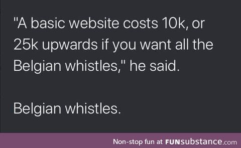 Bloody Belgians and their whistles