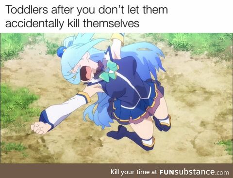 Toddlers are quite the handful