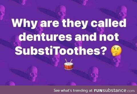 The whole tooth and nothing but the tooth
