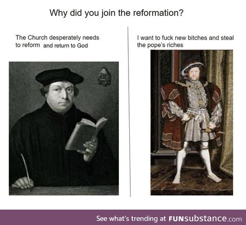 The reformation was wild