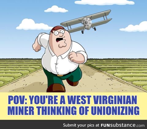 Still better than being a Colorado miner thinking of unionizing!