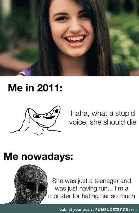 Sorry Rebecca Black, you was just a child, didn’t expect the world hate you