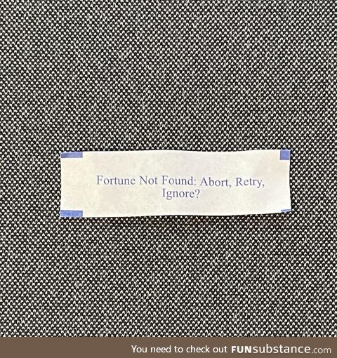 My fortune cookie glitched…