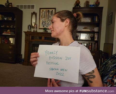 It is my honor to open the sixth annual poison ivy festival! This year its on my face and