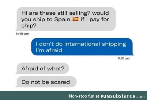 At first i was afraid