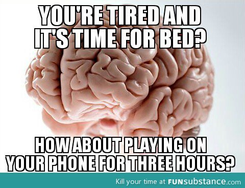Me every night