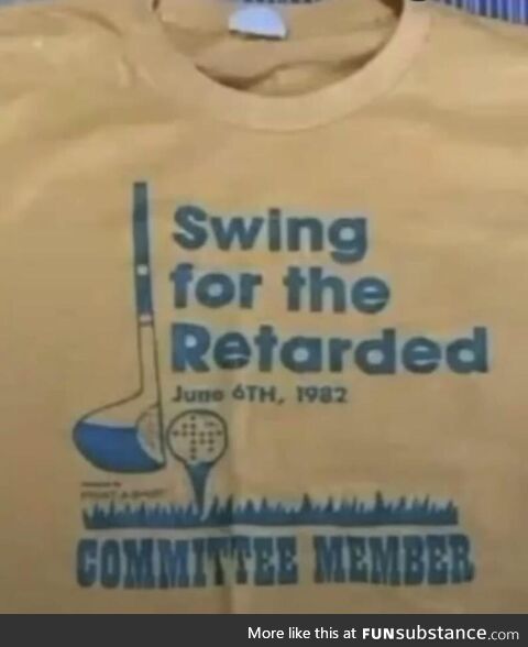 Today in well-meant things that aged like milk: This T-shirt from a charity golf