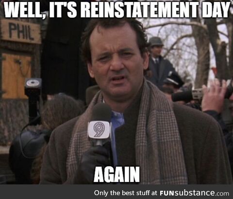 Happy reinstatement day!