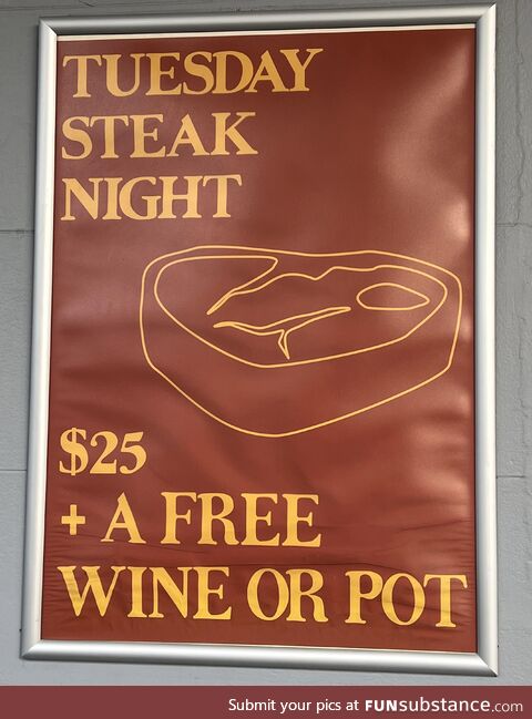 Steak + free wine or pot