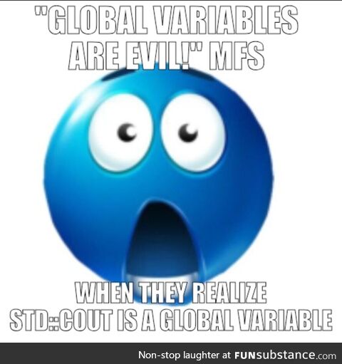 notAnAdvocatorOfGlobalVariablesTho