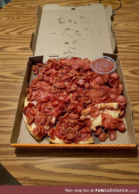 When you ask for extra pepperoni