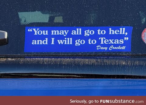 What did he do to deserve Texas?