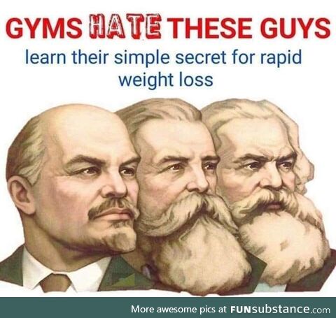 Our weight loss, comrade