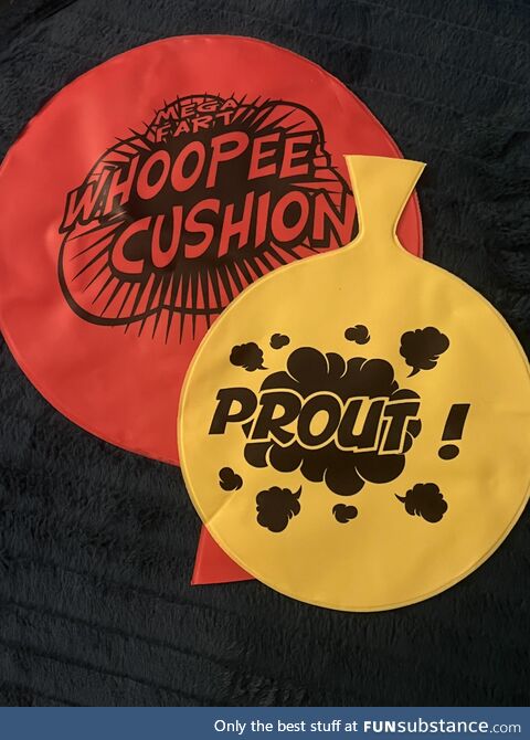 Yes of course, the classic fart sound, “PROUT !”