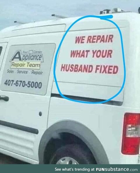 We can repair what you husband fixed
