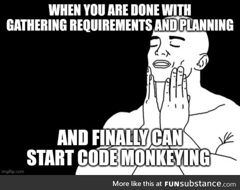 It is not fun to shut your brain down and code all the time, but it is a nice break