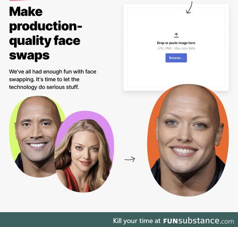 One of the funniest things to me is looking at faceswap website front pages and knowing