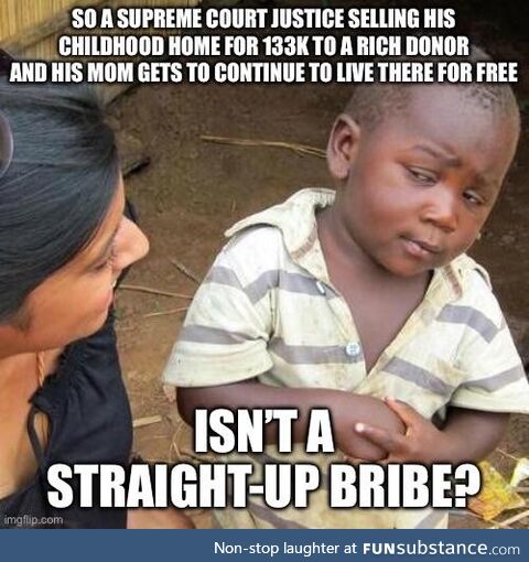 I, too, have close personal friends that give me “gifts” worth millions and pay me