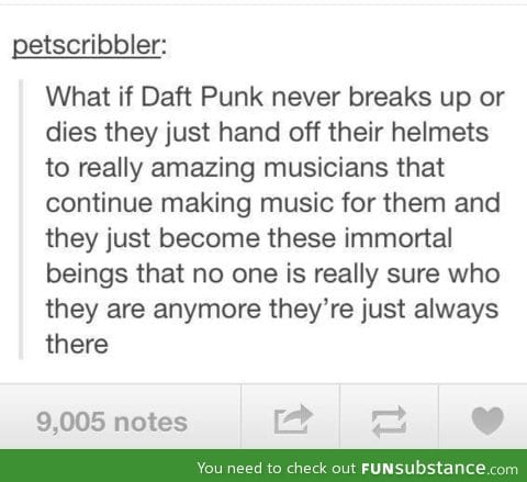 Daft Punk may be immortal