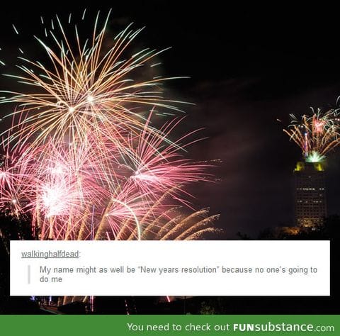 Call me 'new year's resolution'
